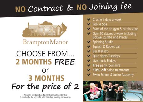 No contract and no joing fee -choose from 2 months free or 3 months for the price of 2 at Brampton Manor's Leisure and Fitness Centre
