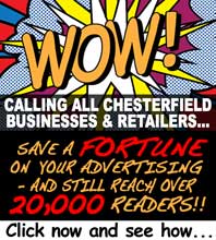 Click here to find out how advertising in the Chesterfield Post can save your business a fortune!