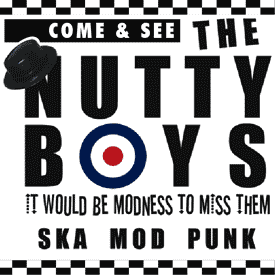 'Modness' At Staveley MWFC With Ska, Mod & Punk Kings - The Nutty Boys this Saturday, 10th May, 7pm