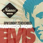 Elvis is at Nonna's on Sunday 25th November - and we have 2 free tickets to give away. Click to enter and for details.