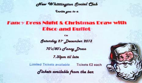 New Whittington social club are organising a 70's / 80's Fancy Dress Disco on Saturday, 21st December from 7.30pm till late - and would like to invite everyone along to join in the fun, and dance the night away!