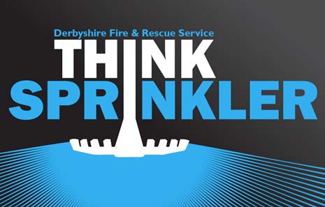 Think Sprinkler Campaign Launched By Derbyshire Fireservice