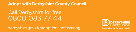 There are lots of myths around adopting that may have stopped you from taking the first step but Derbyshire County Council welcomes adoptive parents from every background, relationship status and culture